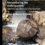 Book talk ‘Remembering the Anthropocene: Memorials Beyond the human’, by author Clara de Massol